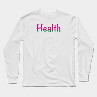 Health Power Word Long Sleeve T-Shirt